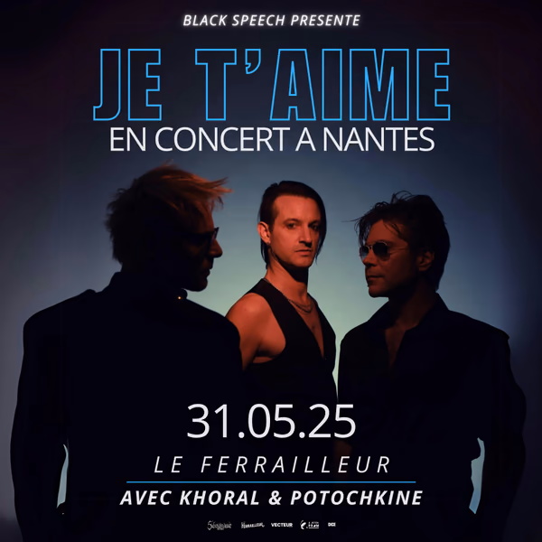 Affiche de l'événement Je T'aime + Potochkine + Khoral 